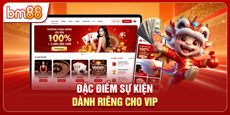 Đặc điểm sự kiện dành riêng cho VIP