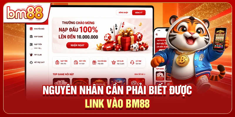 Nguyên nhân cần phải biết được link vào BM88
