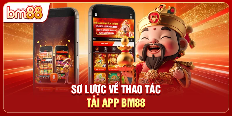 Sơ lược về thao tác tải app BM88